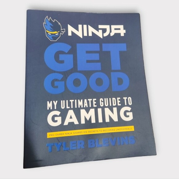 Other - Ninja Get Good: My Ultimate Guide to Gaming by Tyler Blevins